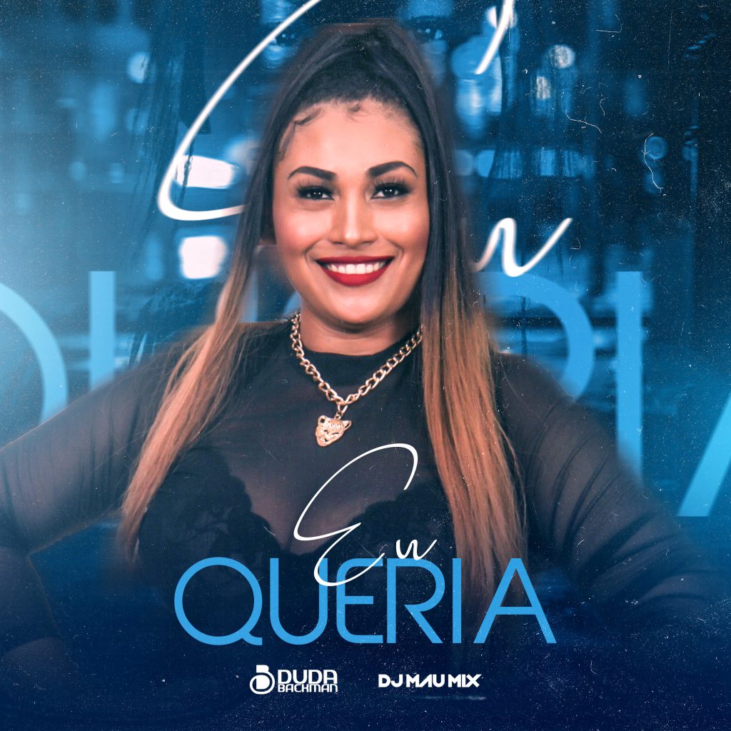 Duda Backman & DJ Mau Mix – Eu Queria