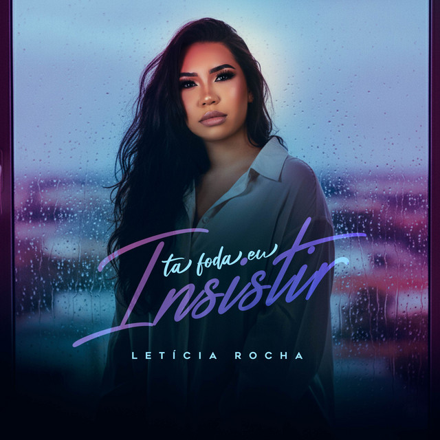 Letícia Rocha – Ta Foda Eu Insistir