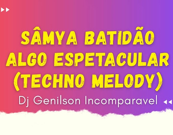 Sâmya Batidão e DJ Genilson Incomparável – Algo Espetacular