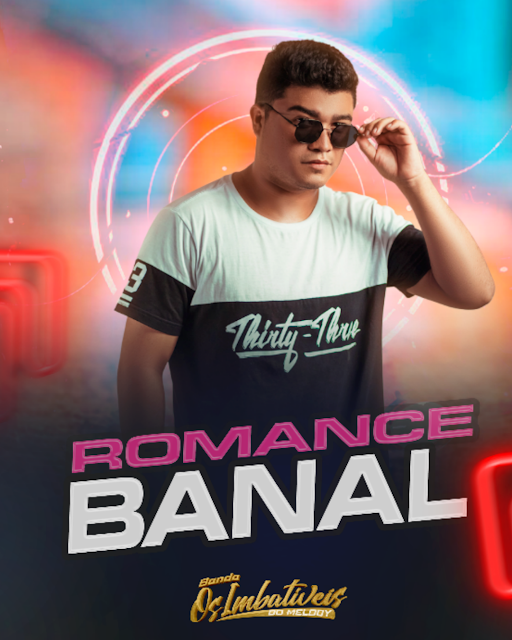 Banda Os Imbatíveis do Melody – Romance Banal