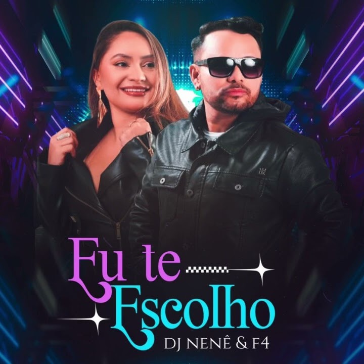 DJ Nenê & Banda F4 – Eu Te Escolho