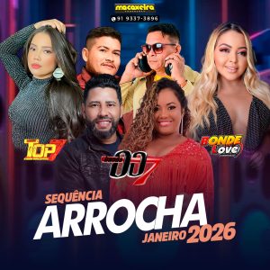 Macaxeira Produções – Sequencia Arrocha Janeiro 2026
