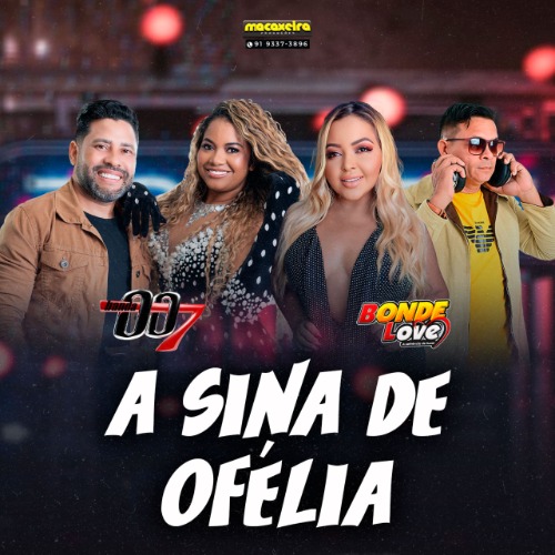 Banda 007, Bonde Love – A Sina De Ofélia
