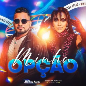 Banda Os Brothers, Companhia Do Calypso – Minha Opção