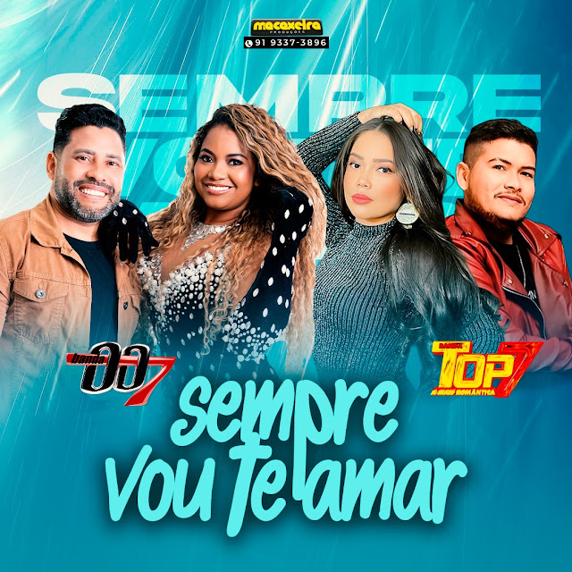 Banda 007, Banda Top 7 – Sempre Vou Te Amar