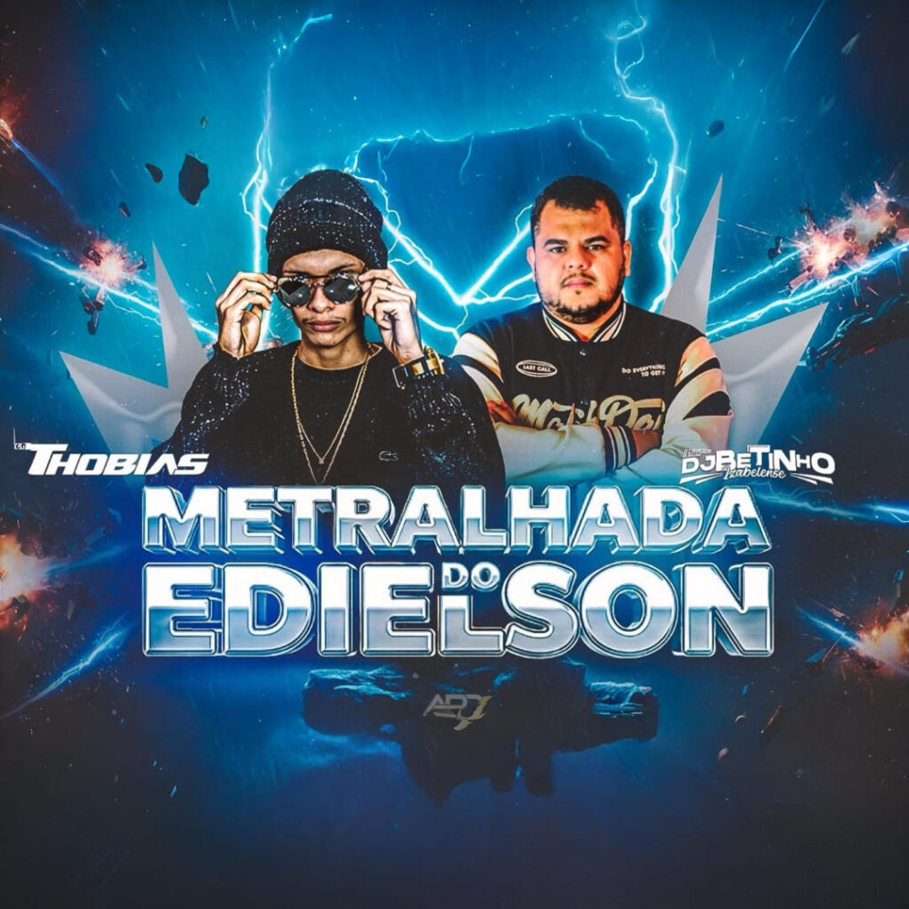 DJ Betinho Izabelense, Thobias DJ – Metralhada do Edielson