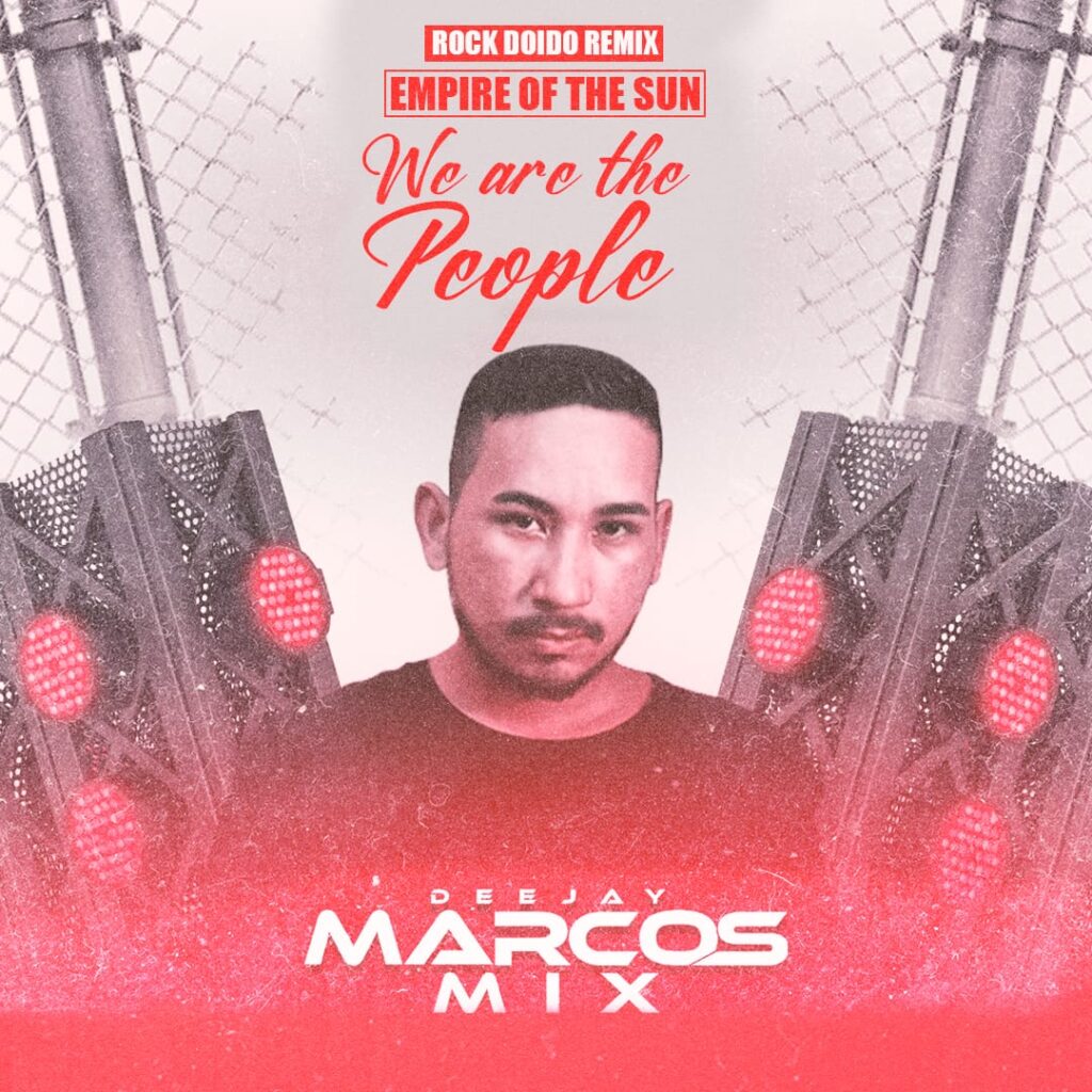 DJ Marcos Mix – We Are The People (Remix)
