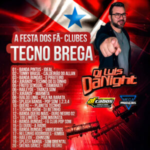 Dj Luis Danight – Set Tecnobrega (A Festa Dos Fã-Clubes)