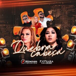 Banda Invencíveis, Zaynara – Quebra Cabeça