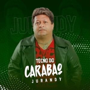 Jurandy – Tecno Do Carabao
