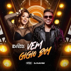 Suanny Batidão – Vem Gigio Boy