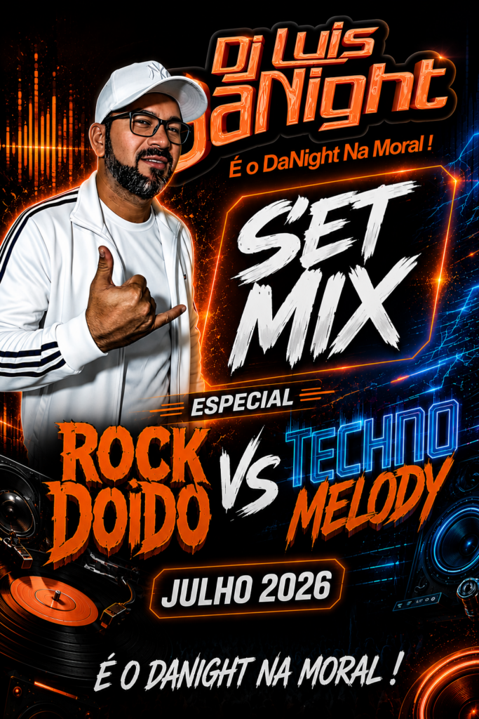 DJ Luis DaNight – Setmix  Especial Rock Doido Vs Tecnomelody  2026 Jul