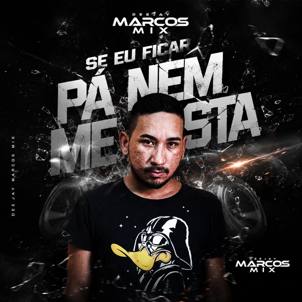 DJ Marcos Mix – Se Eu Ficar Pá Nem Me Testa